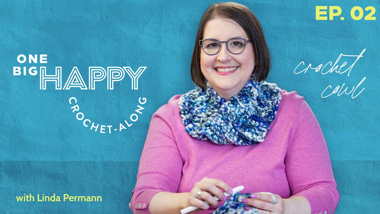 One Big Happy Cowl Crochet-Along: Episode 2 with Linda Permann