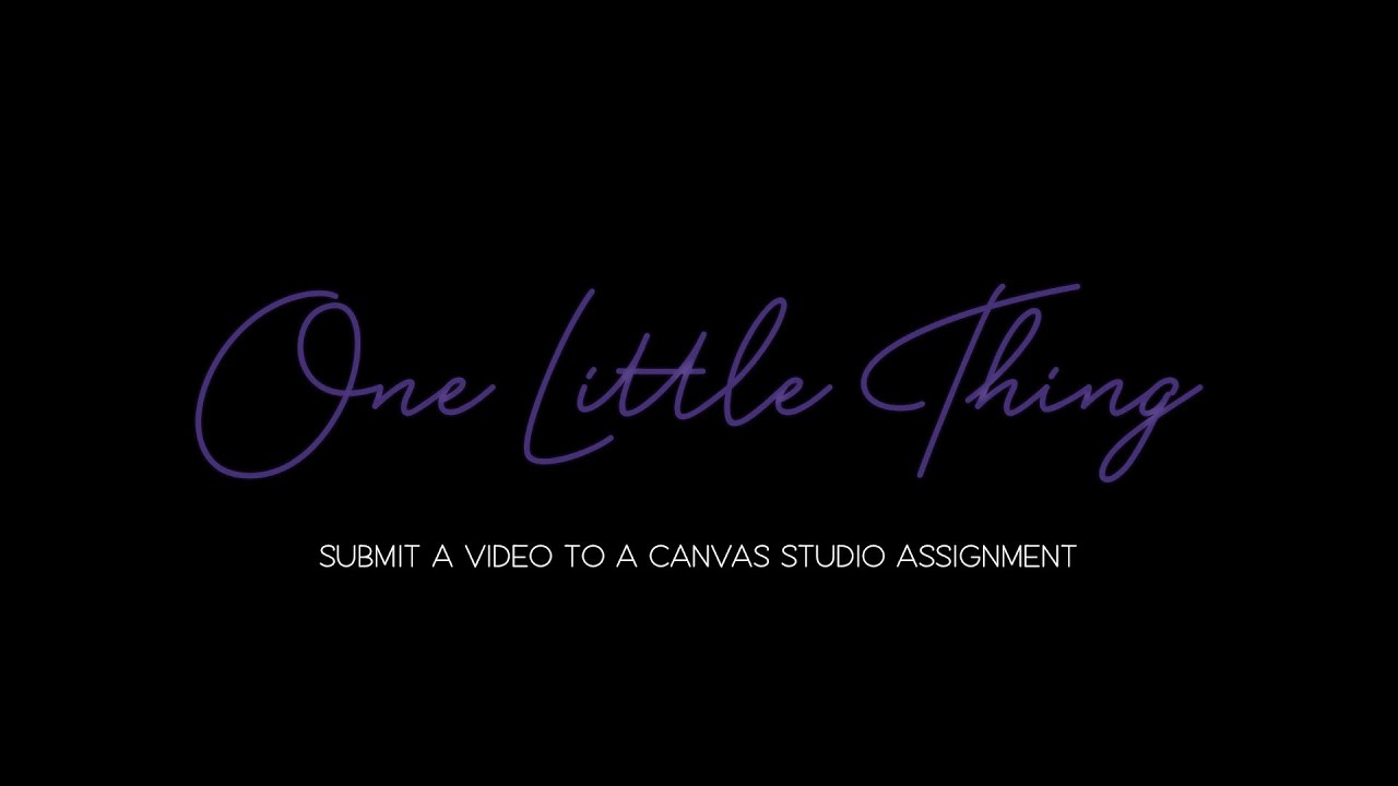 Submit a Video to a Canvas Studio Assignment