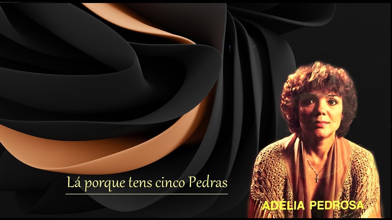 Adélia Pedrosa  ___   Lá Porque Tens Cinco Pedras