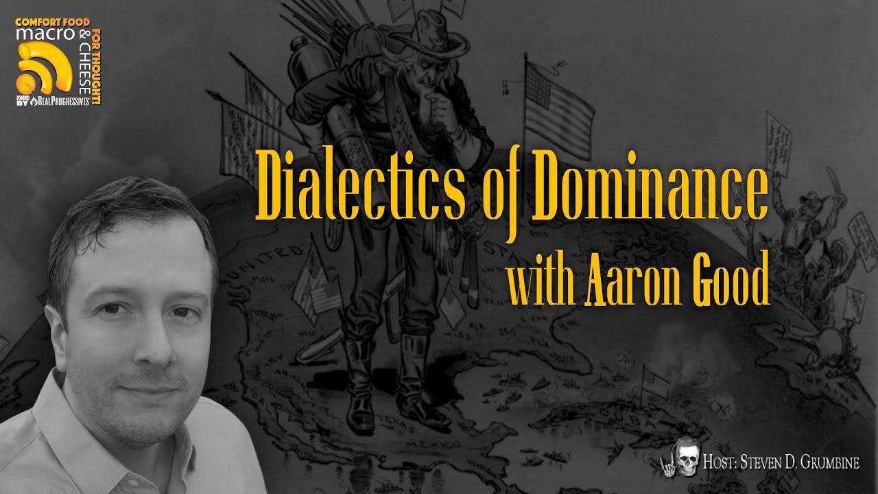 Dialectics of Dominance w/ Aaron Good
