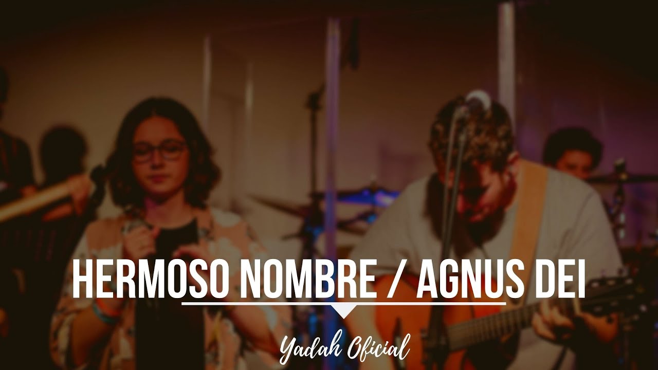 Hermoso Nombre + Agnus Dei  - Yadah (Lyric Video Oficial)