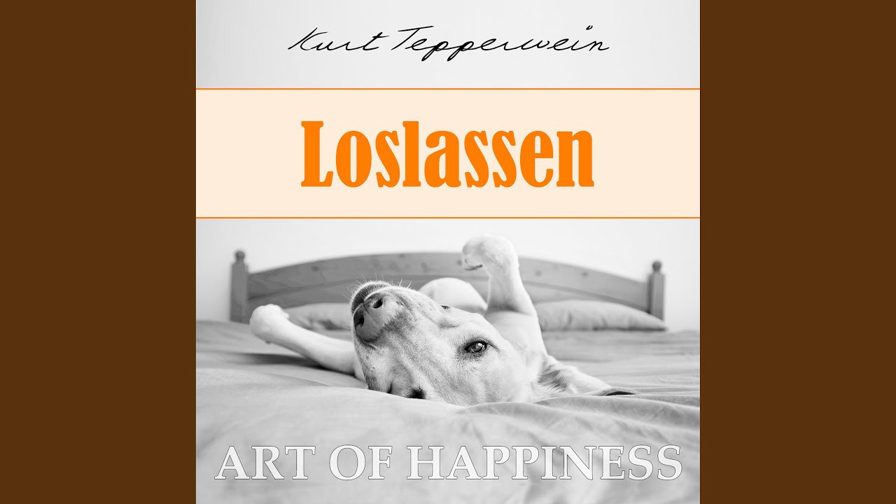 Art of Happiness: Loslassen