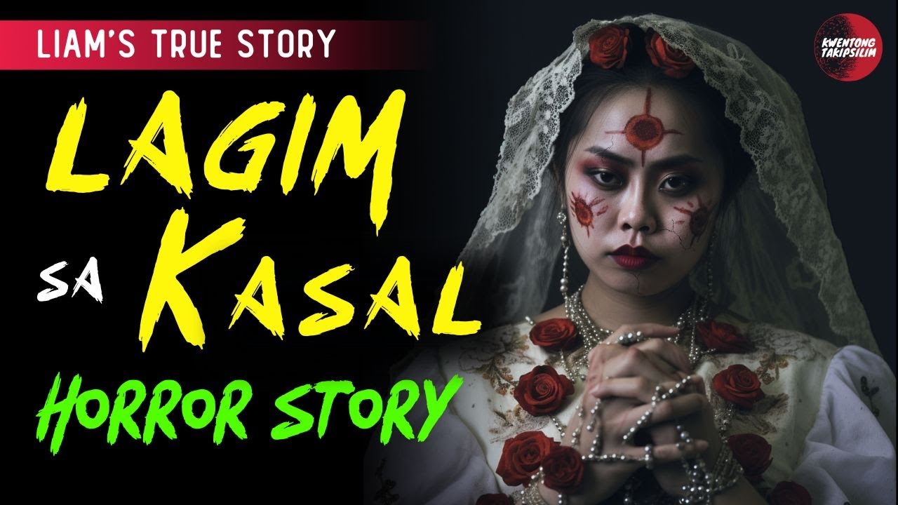 LAGIM NG KASAL (LIAM'S STORY) : TRUE HORROR STORY | TAGALOG HORROR STORIES