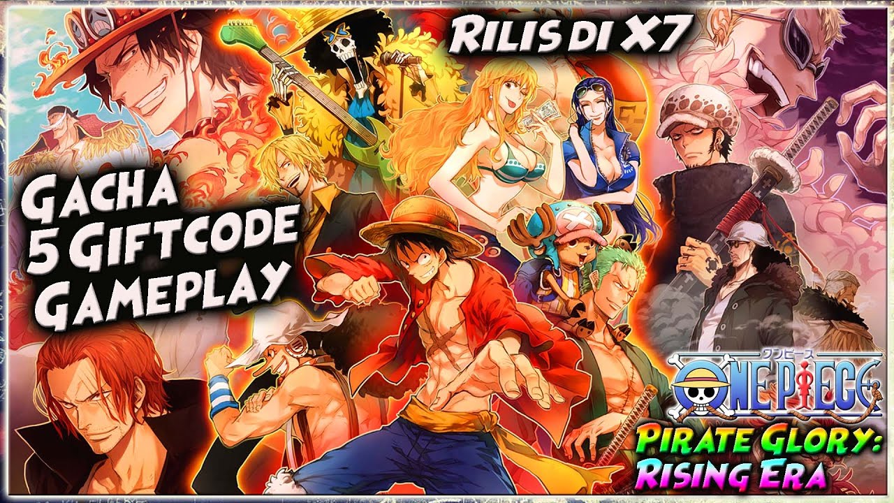 RILIS di X7! GACHA - 5 GIFTCODE - GAMEPLAY 🔥 ONE PIECE PIRATE GLORY: RISING ERA (X7GAME)