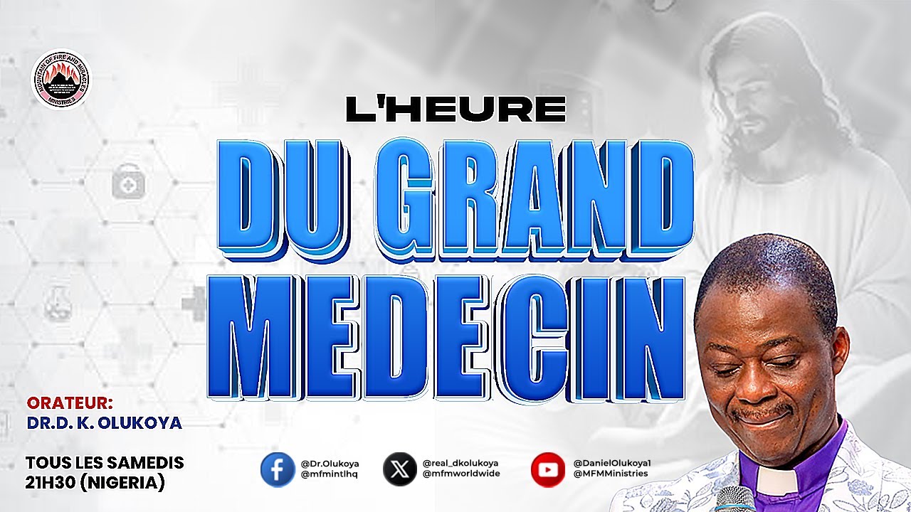 L’HEURE DU GRAND MÉDECIN  21-02-2026  ORATEUR : DR. D. K. OLUKOYA