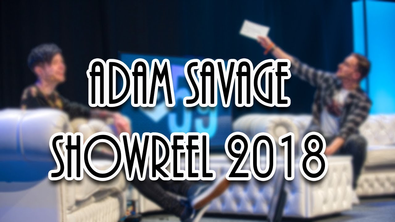 ADAM SAVAGE SHOWREEL (2018)