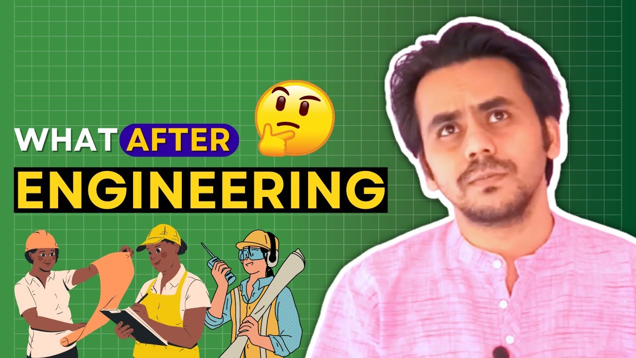 What to do After Engineering (or Graduation)?