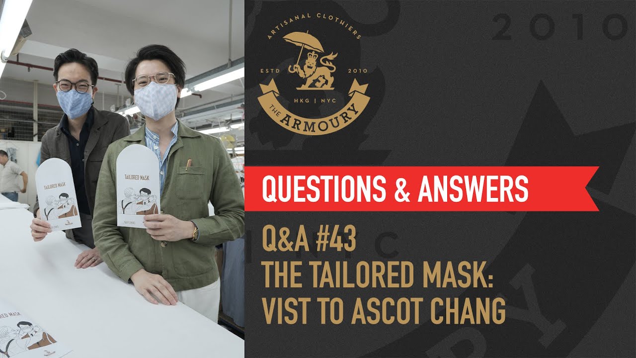 Q&A #43 Tailored Masks: Our Collaboration with Ascot Chang
