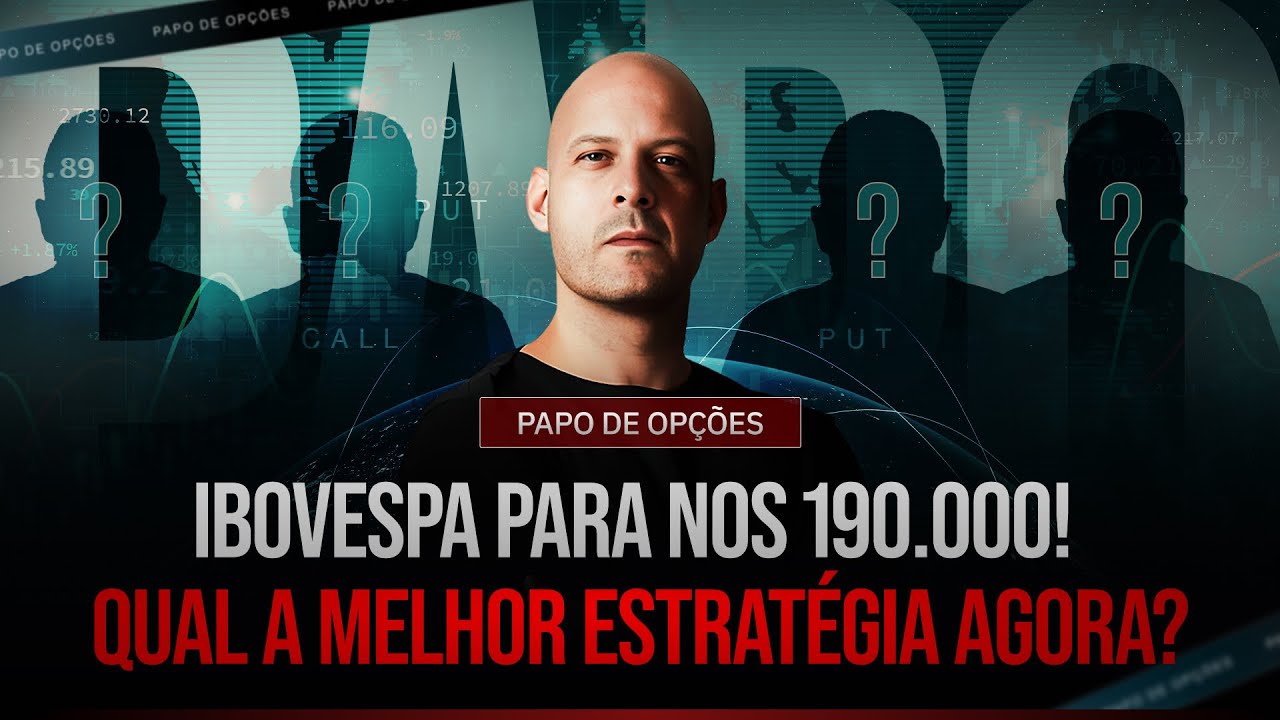 Ibovespa para nos 190.000! Qual me melhor estratégia agora?📈💰 Papo de Opções