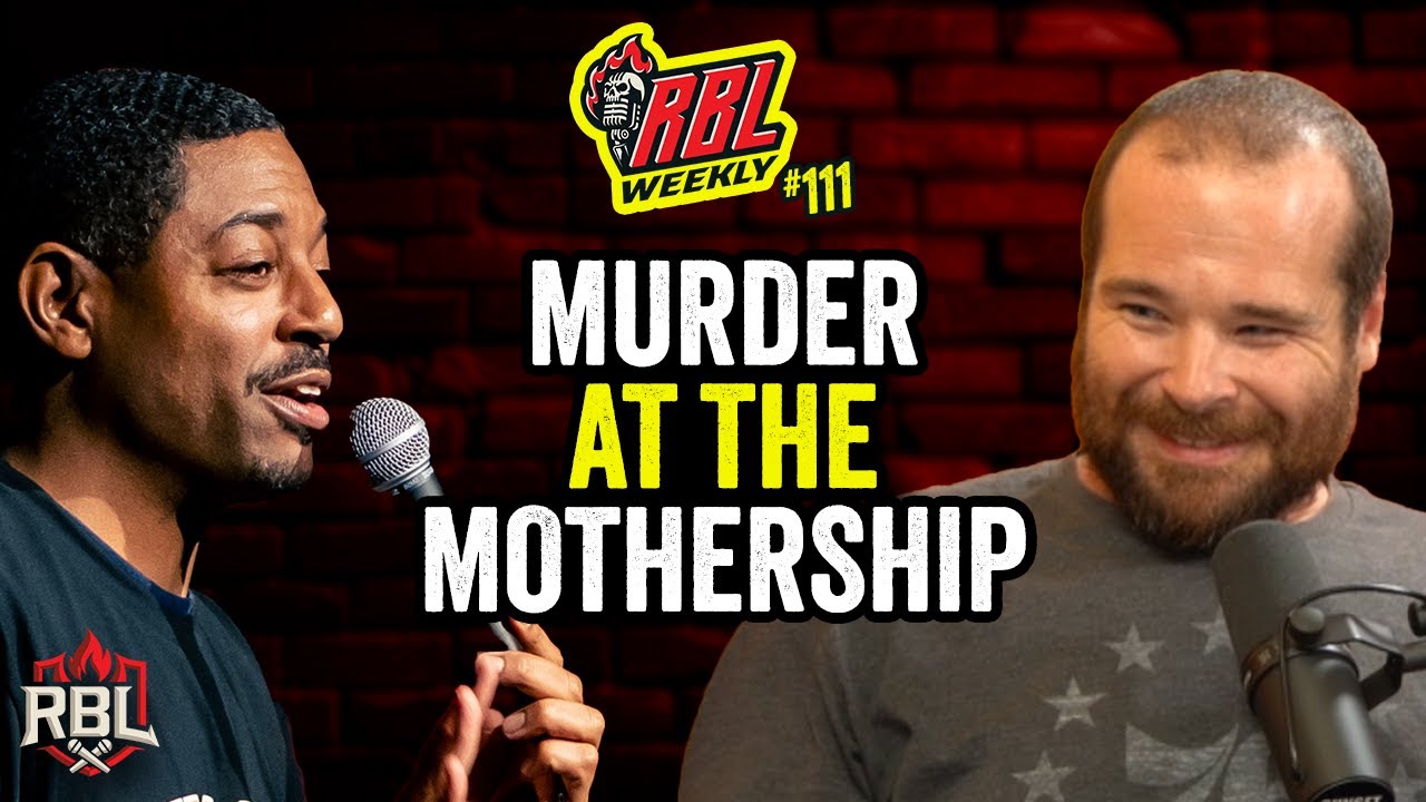 Murder At The Mothership | RBL Weekly Ep. 111