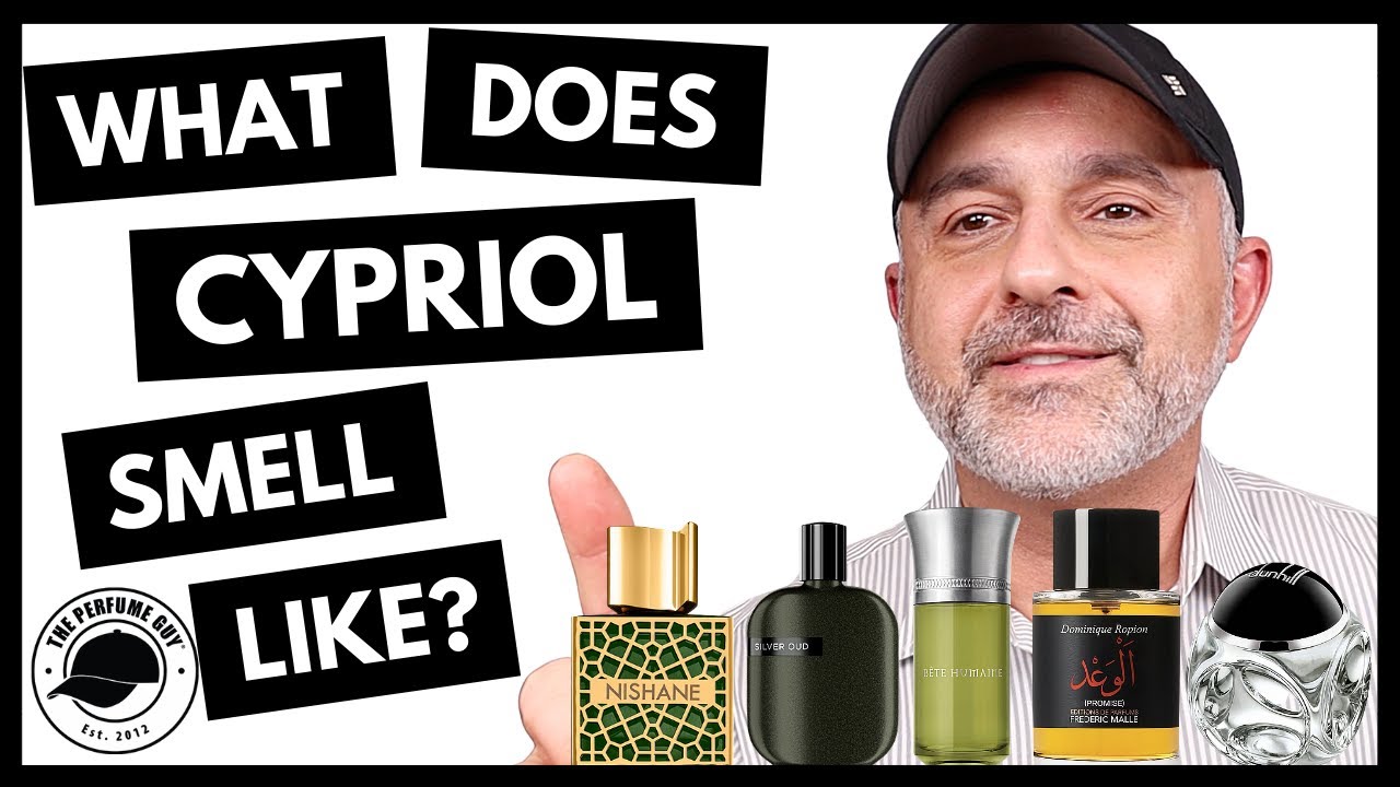 What Does CYPRIOL SMELL LIKE? + 10 Awesome CYPRIOL/NAGARMOTHA Fragrances You Need To Know About