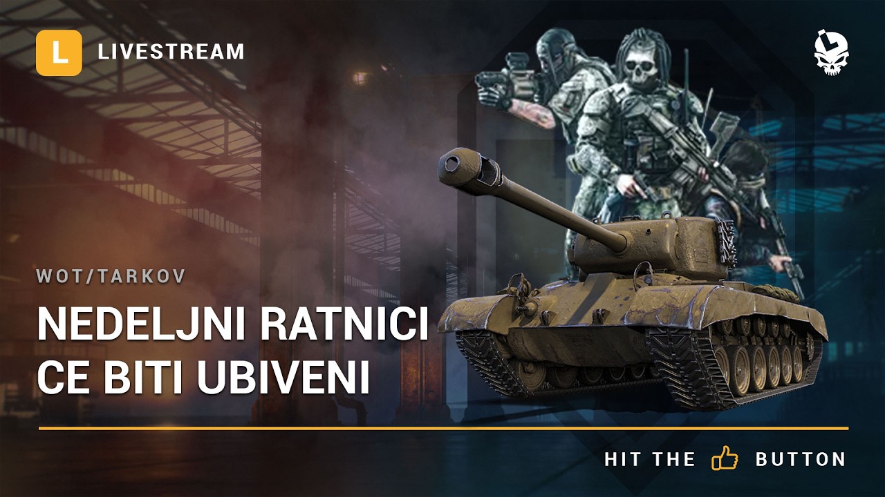 Laponac strimuje - World of Tanks/Escape from Tarkov 🔴 Nedeljni ratnici ce biti ubiveni