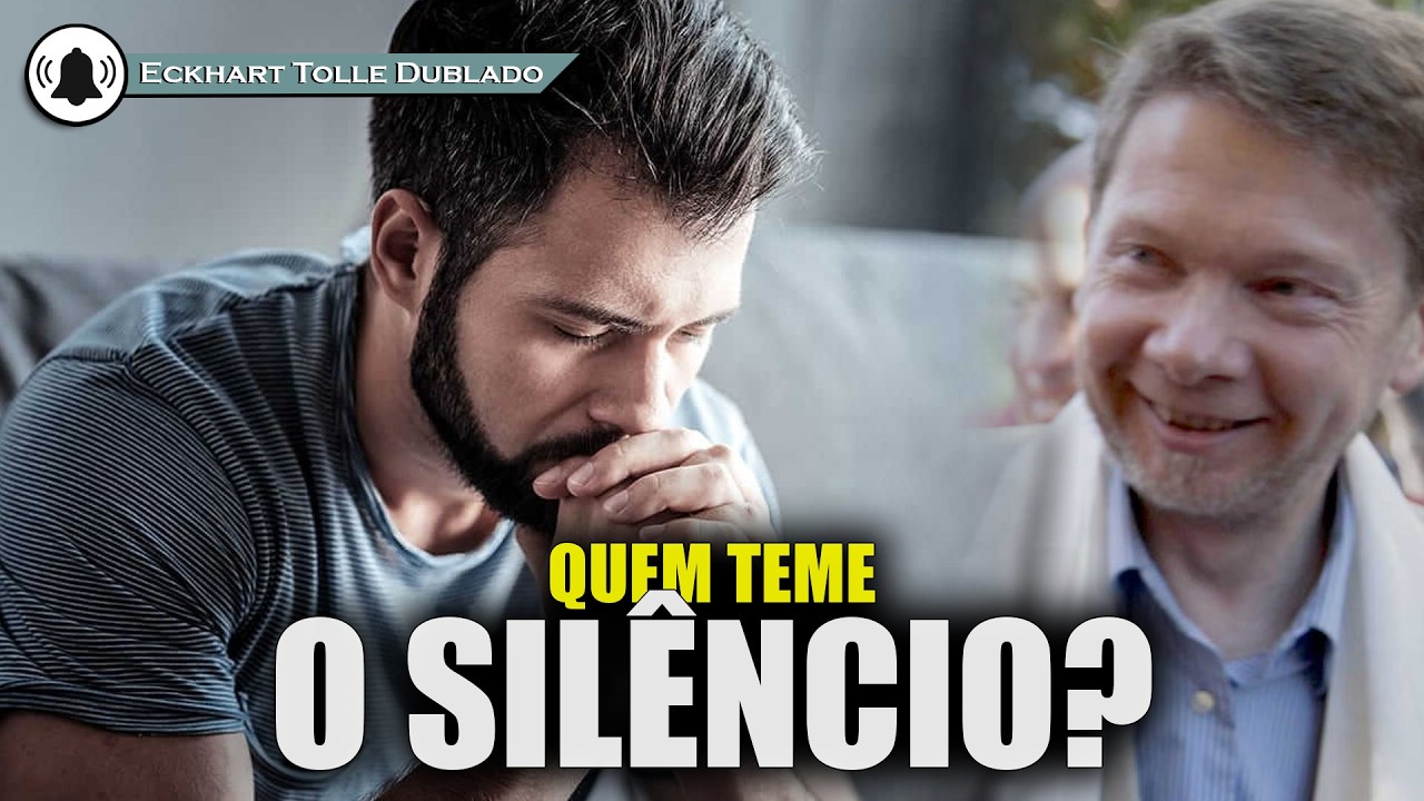 O que sua mente teme no silêncio , ECKHART TOLLE