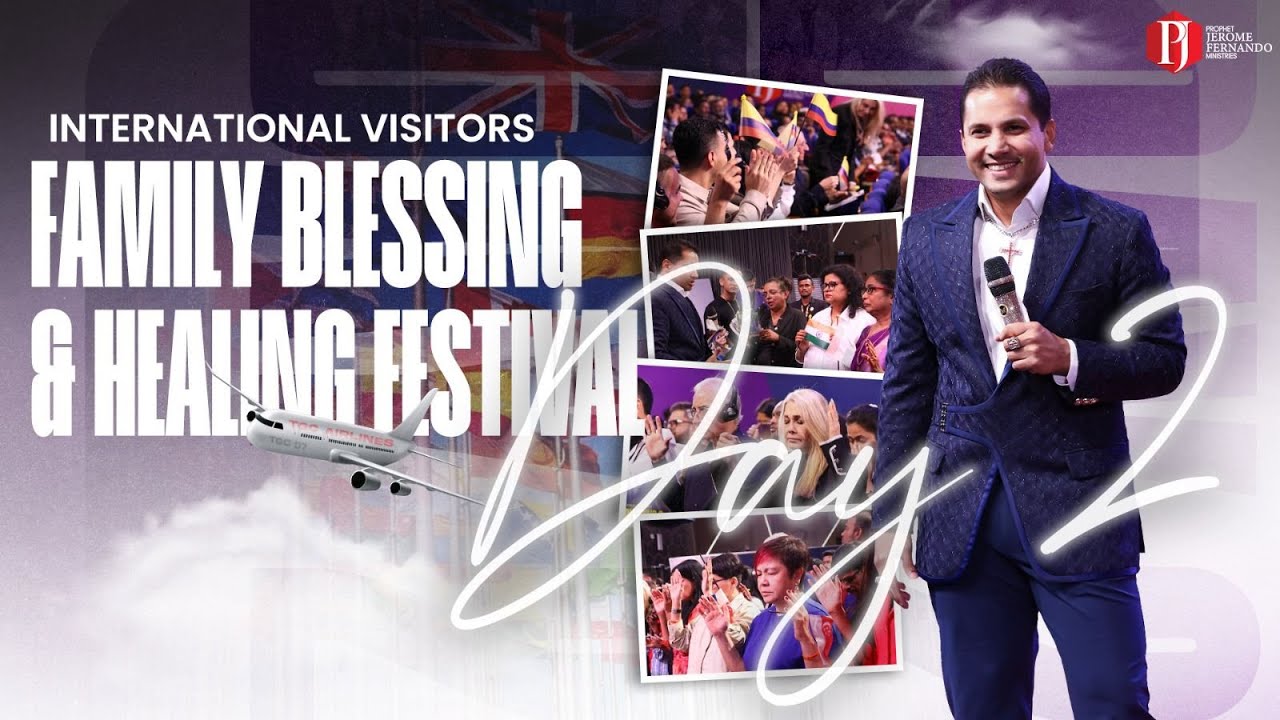 International Visitors Family Blessing & Healing Festival | Day 02 with Prophet Jerome Fernando