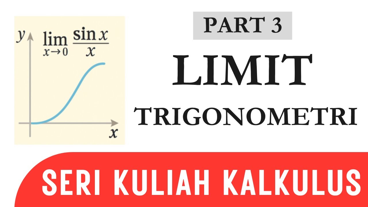Limit Trigonometri dalam Kalkulus | Part 3 Seri Kuliah Kalkulus