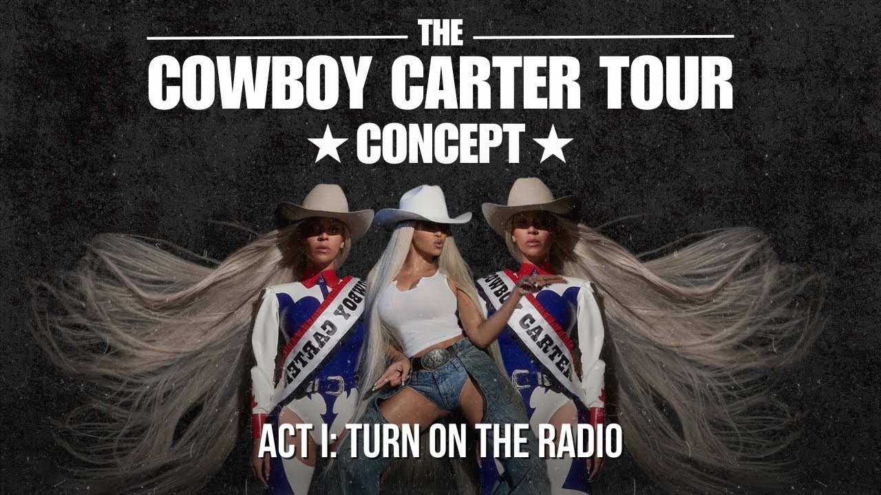 Beyoncé - THE COWBOY CARTER TOUR: ACT I: Turn On The Radio (Concept)