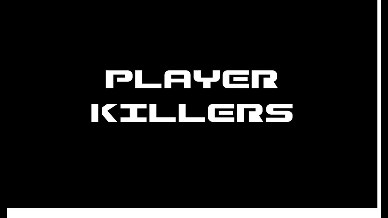 The Player Killers