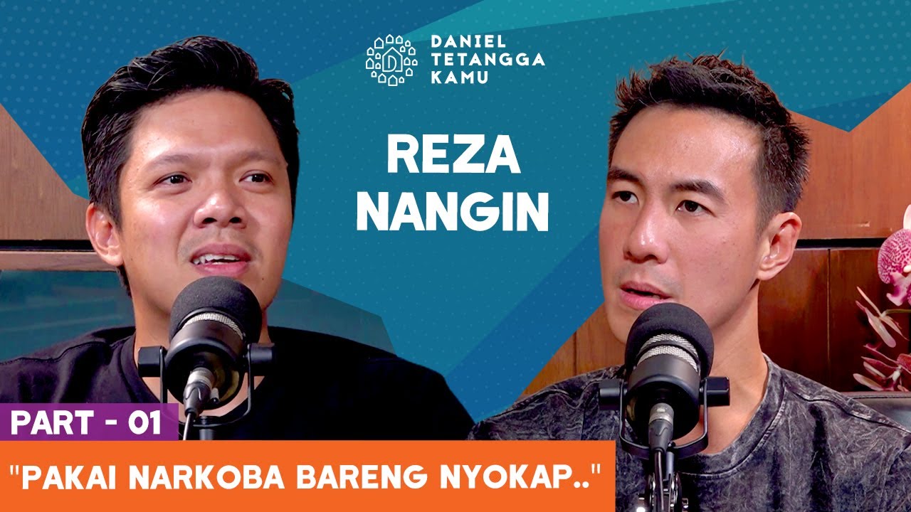 Cerita Kehidupan Reza Nangin, Sempat Menjadi Pecandu Narkoba - Daniel Tetangga Kamu