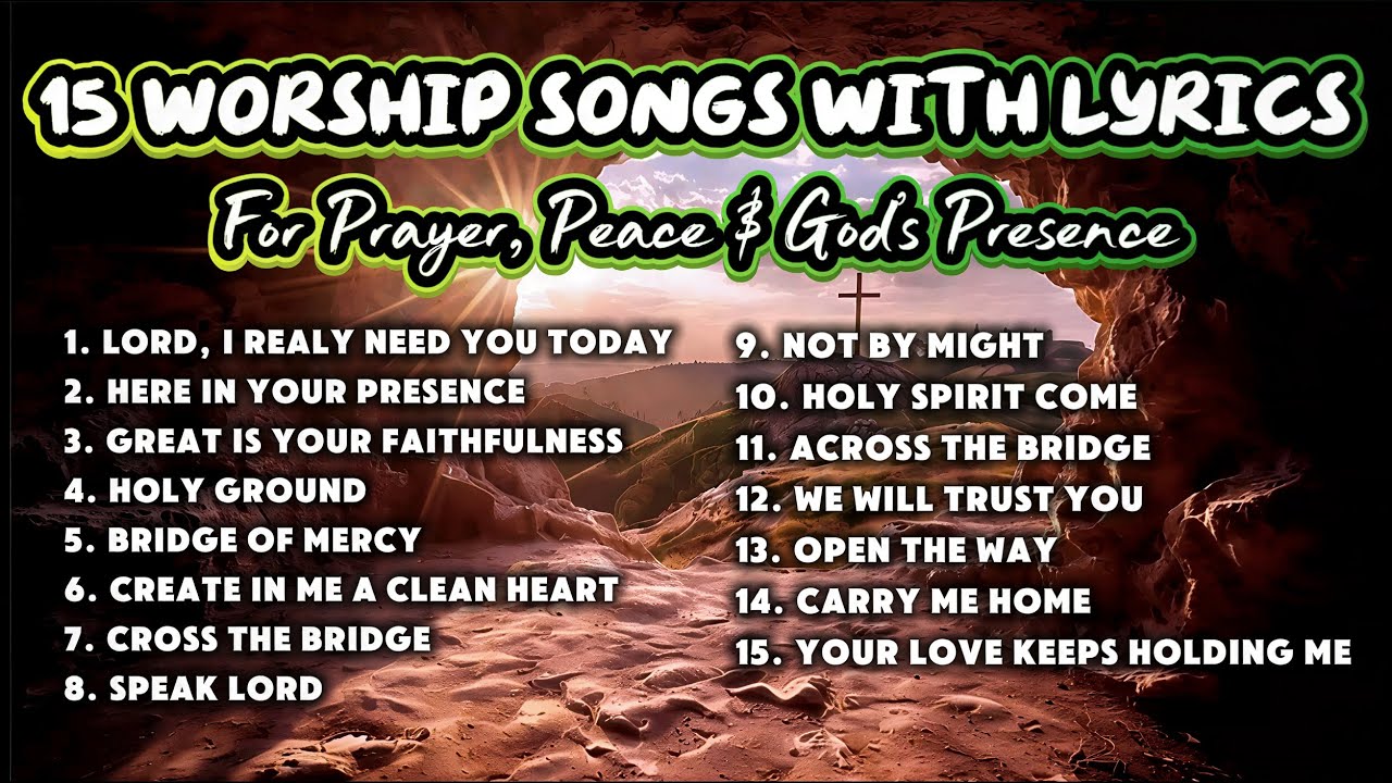 15 Worship Songs With Lyrics | For Prayer, Peace & God’s Presence | Across The Bridge Album