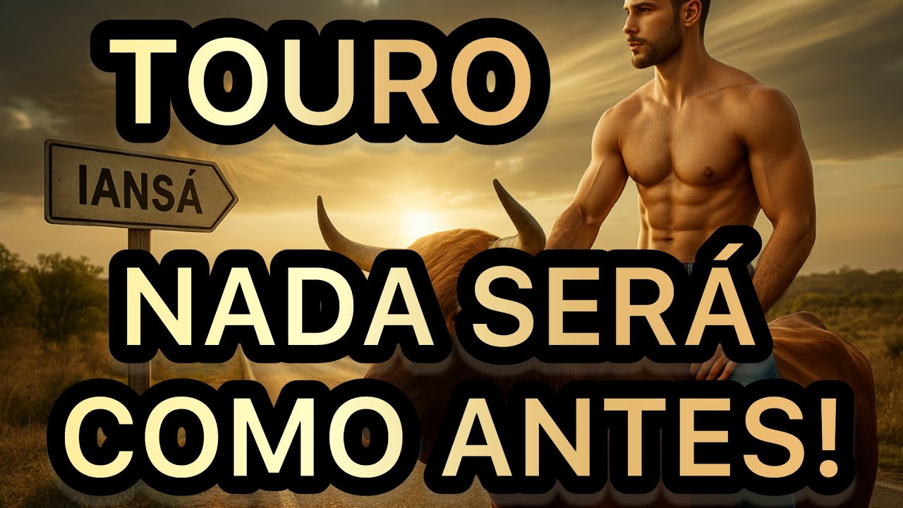 TOURO: ♉️  IANSÃ VEM COM VENTOS FORTES! MUDANÇAS IRÃO SACUDIR SUA VIDA