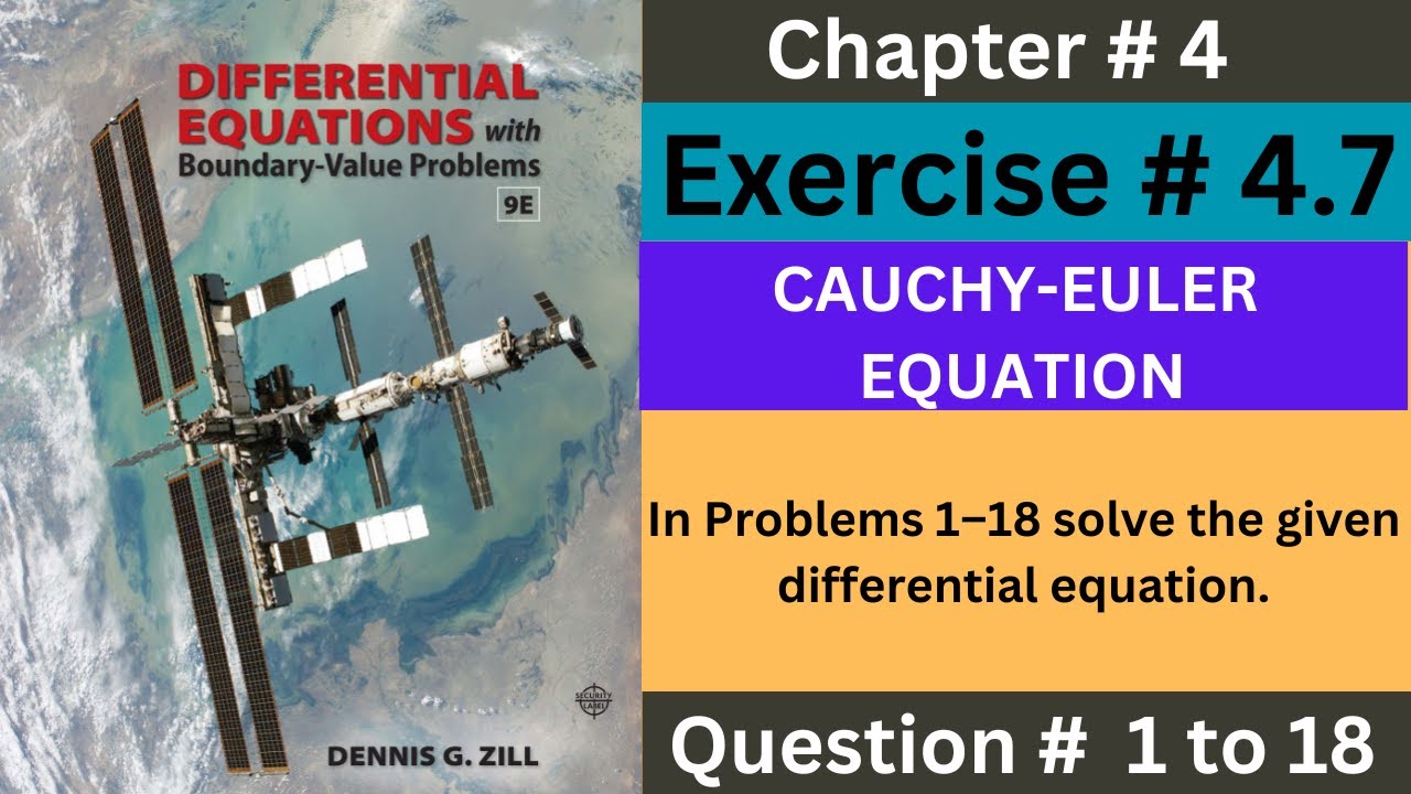 EX # 4.7 || Q # 1 to 18 || CAUCHY-EULER EQUATION || Solution || ODE