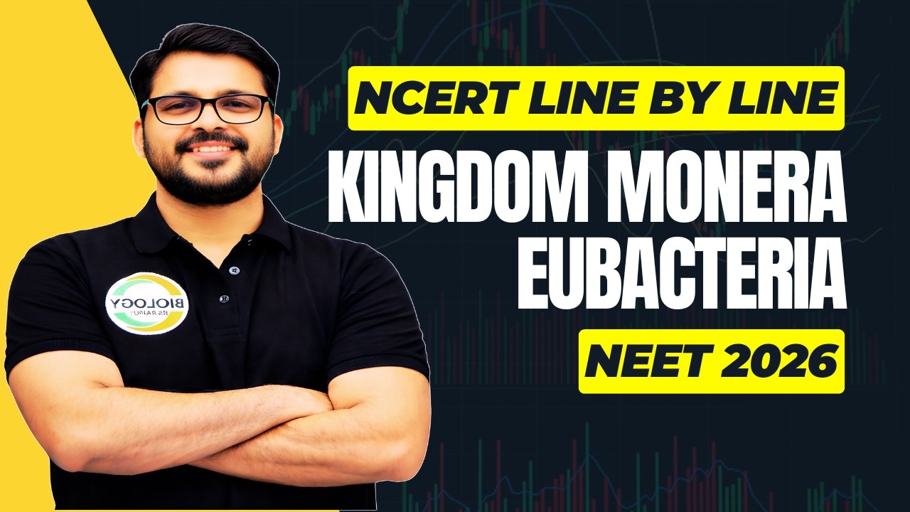 Kingdom Monera (Bacteria) One Shot | NCERT Line by Line | NEET 2026 Biology