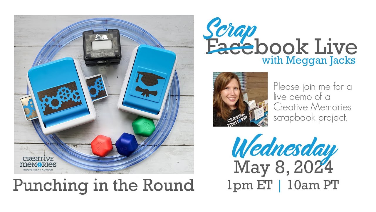 Scrapbook Live with Meggan Jacks - Punching in the Round with Creative Memories Jumbo Circle