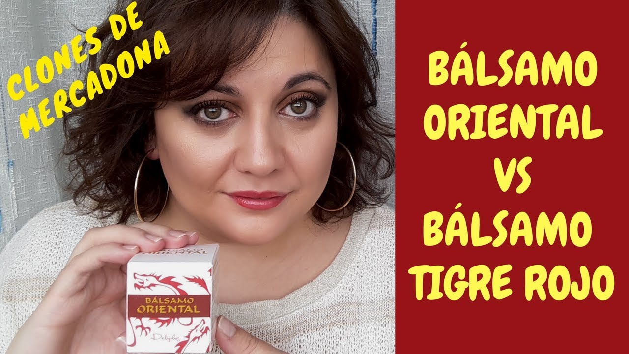 🐯BALSAMO ORIENTAL de MERCADONA  o Bálsamo de TIGRE ROJO