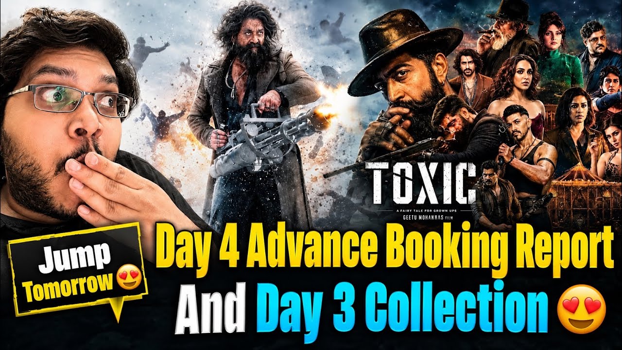 TOXIC ADVANCE BOOKING REPORT DAY 4 | TOXIC DAY 3 COLLECTION BOX OFFICE PREDICTION WW OVERSEAS TOTAL 