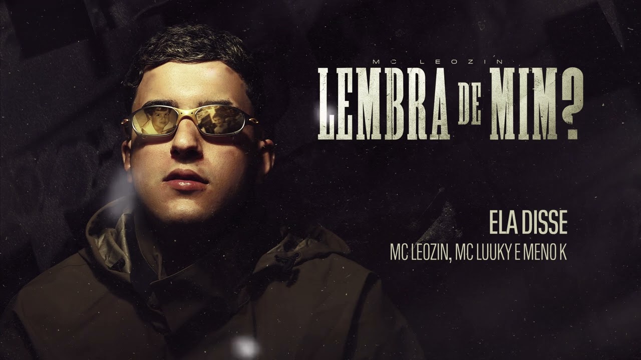 Ela Disse - Mc Leozin, Meno K, Mc Luuky, Dj Arthuzin e Caos no Beat
