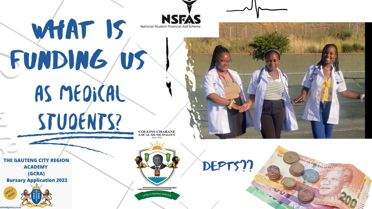 What is funding us as Medical students?|NSFAS?|GCRA?|Collins Chabane Municipal Bursary| Scholarships