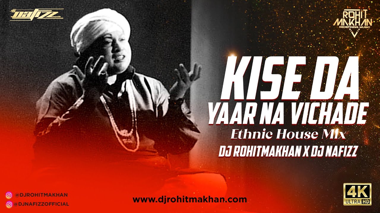 Kise Da Yaar Na Vichade (Ethnic House Remix) | DJ Nafizz X DJ Rohit Makhan