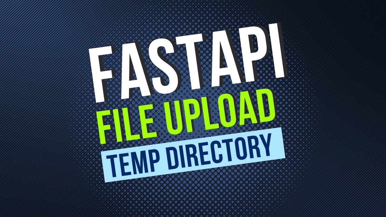FastAPI File Upload and Temporary Directory for Stateless API