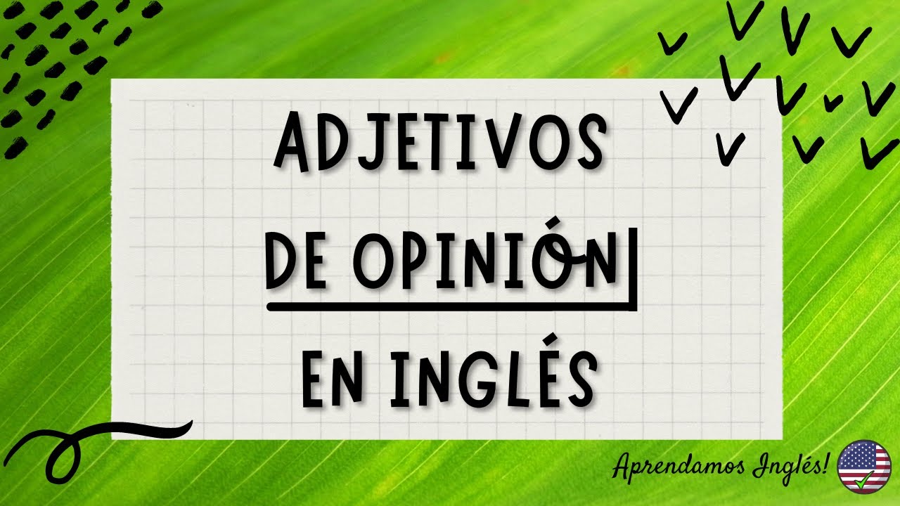 ADJETIVOS de OPINIÓN más utilizados en INGLÉS