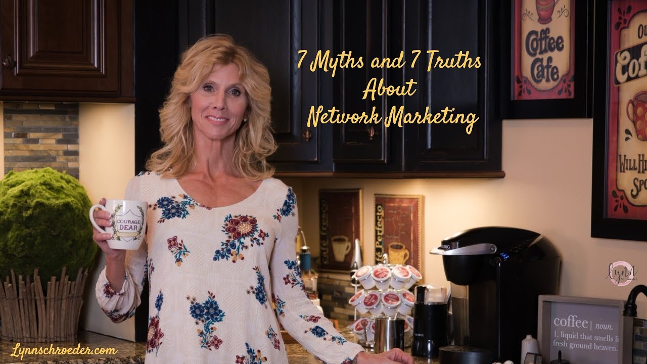 7 Myths and 7 Truths About Network Marketing