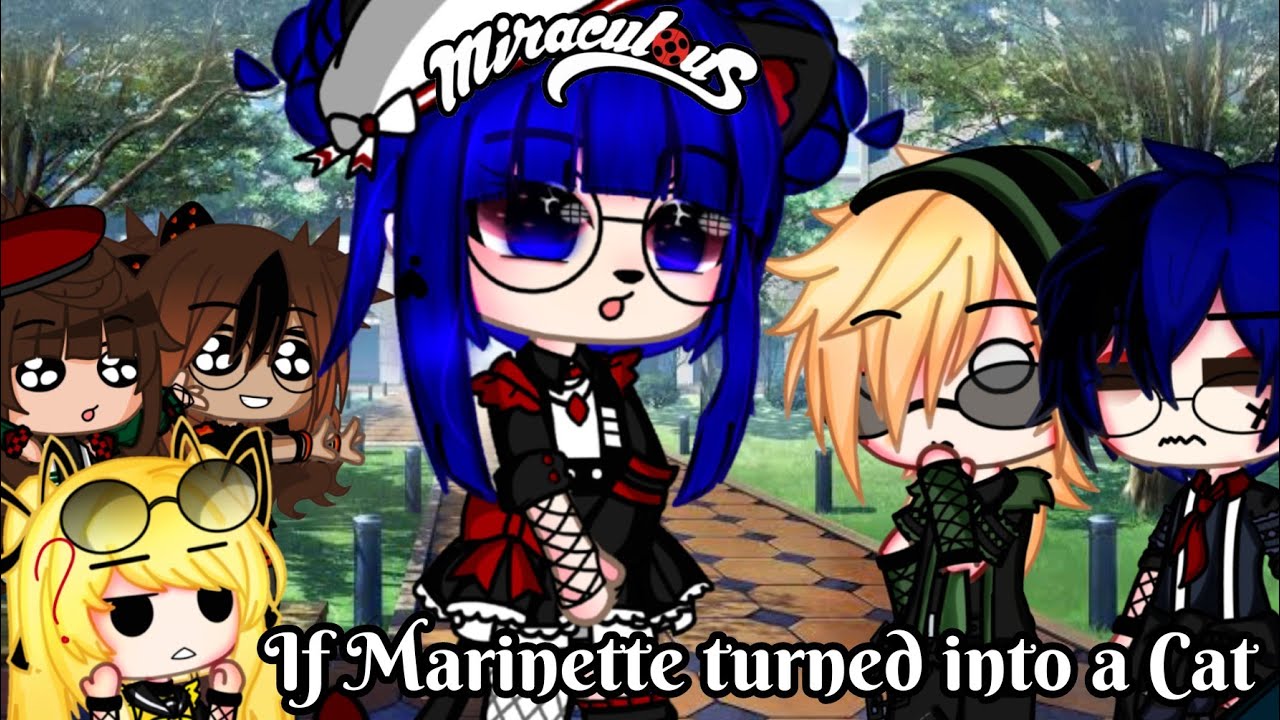 If Marinette Turn Into a Cat || Miraculous Ladybug || Original || Gacha Club || Gacha Life