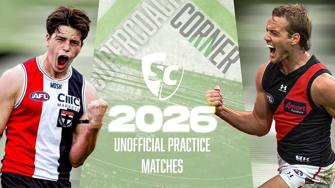 WHAT WE LEARNT FROM THE UNOFFICAL PRACTICE MATCHES | SuperCoach Corner 2026 E22