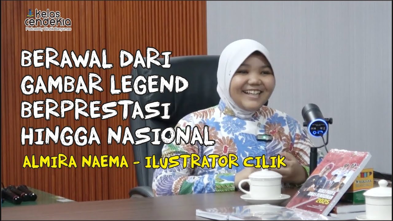 Podcast Kelas Cendekia Jam Ke-4 - Berawal Dari Gambar Legend di Tembok, Berprestasi Hingga Nasional