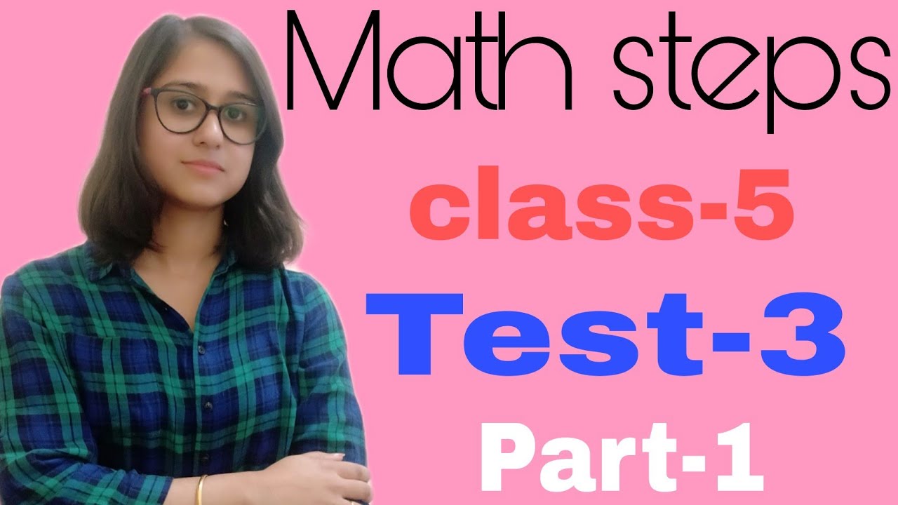 Math Steps 5 Test-3 Part-1 (Q.1-Q.4)