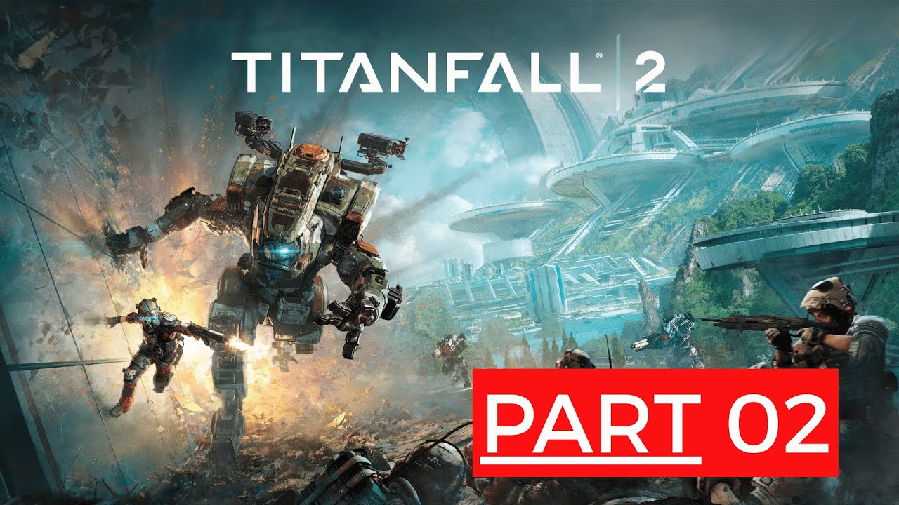 Titanfall 2 - Part 02 - Gameplay Walkthrough [1440p 60FPS] - No Commentary