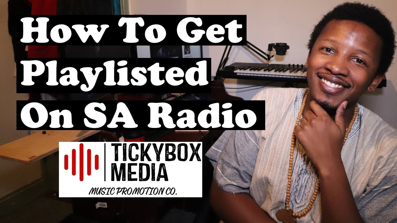 How To Get Your Music Playlisted on Radio in South Africa with Tickybox Media