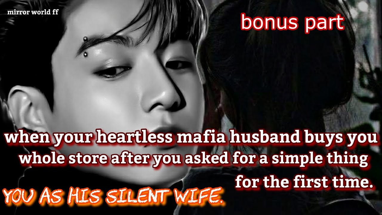 (bonus part) when your heartless mafia husband buys you whole store after you asked for a simple