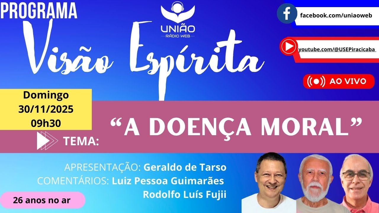 Programa Vis&atilde;o Esp&iacute;rita (254 - 30/11/2025): A doen&ccedil;a moral