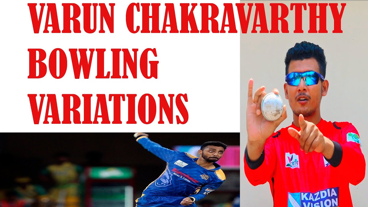 How to bowl like Varun Chakravarty?Varun Chakravarthy bowling variations