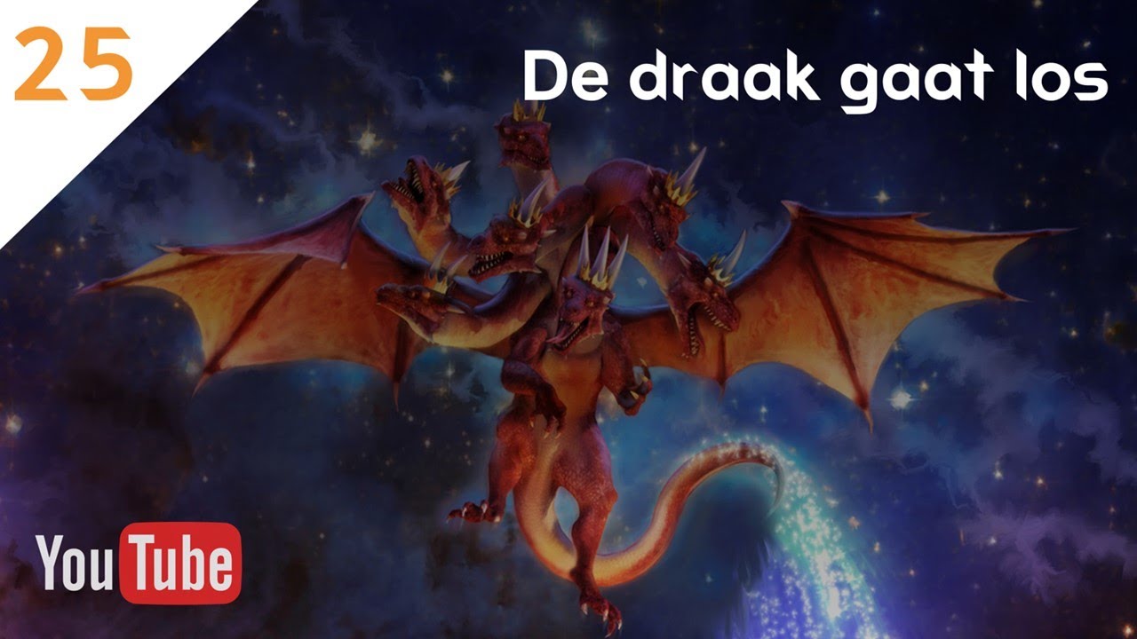 ZIE, IK KOM SPOEDIG (25) - Openbaring 12:7-18 - De draak gaat los