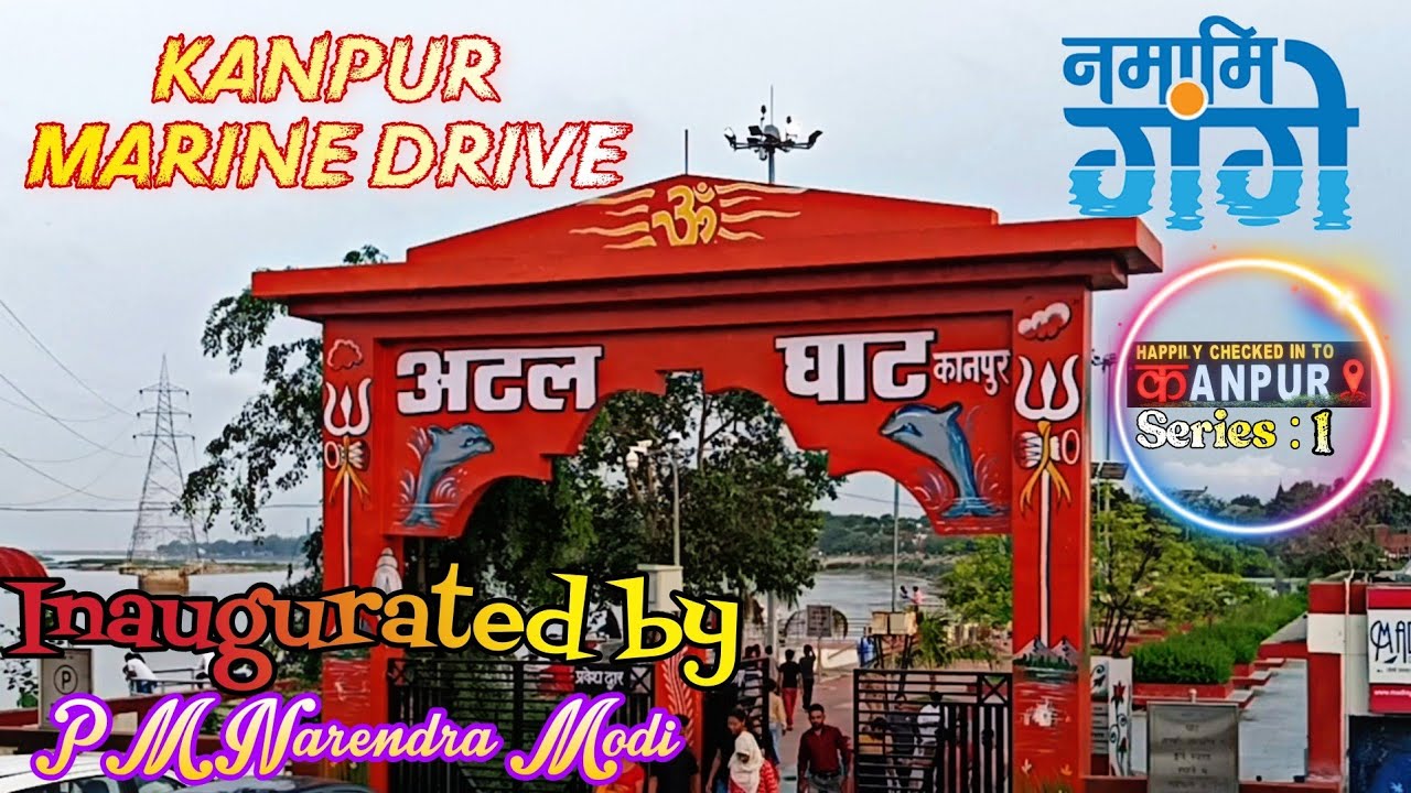 Atal Ghat Kanpur | अटल घाट कानपुर | Happily checked in to Kanpur Series : 1 | Kanpur Marine Drive