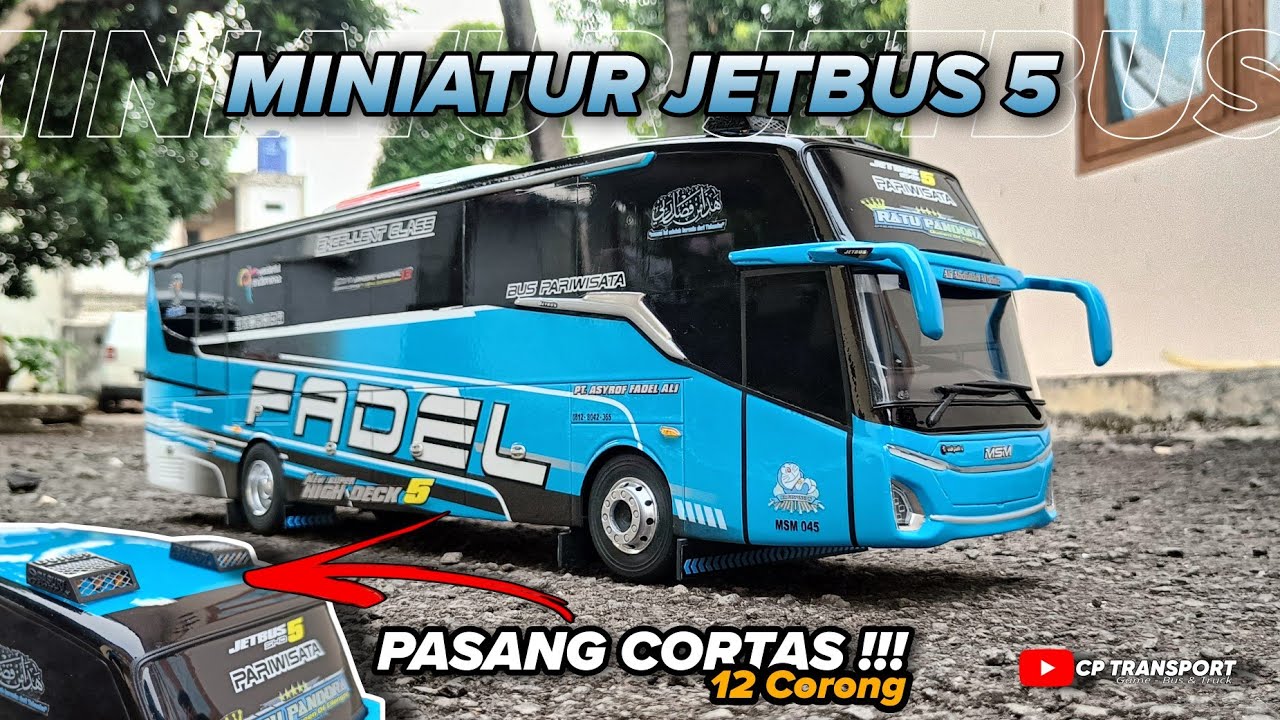 Pasang CORTAS & STIKER‼️Miniatur JETBUS 5 MSM FADEL || Skala 1:20