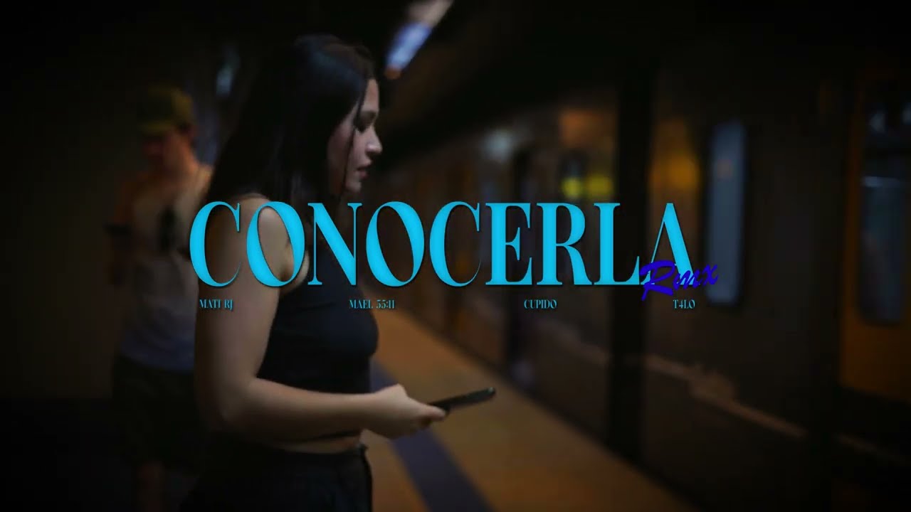 Mati RJ, MAEL 55:11, T4LO, cupido - Conocerla Remix (Visualizer)