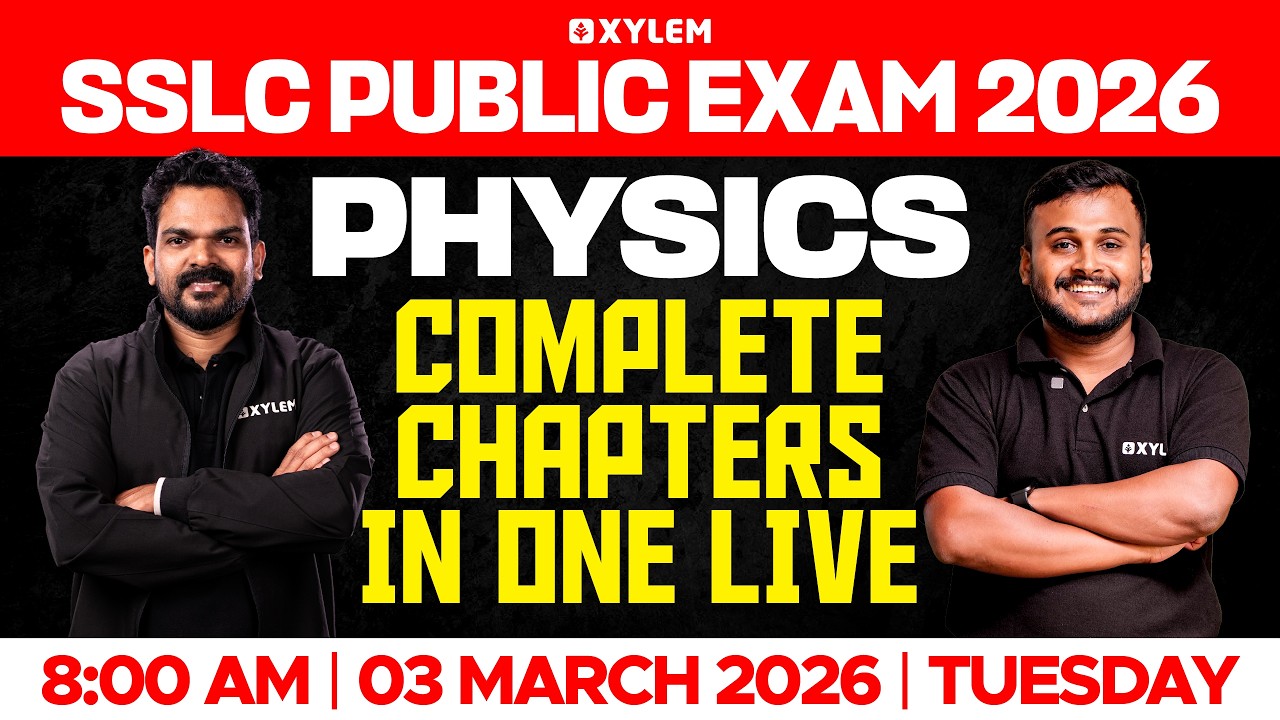 SSLC Public Exam  2026: Physics | Complete Chapters In 1 Live | Xylem SSLC