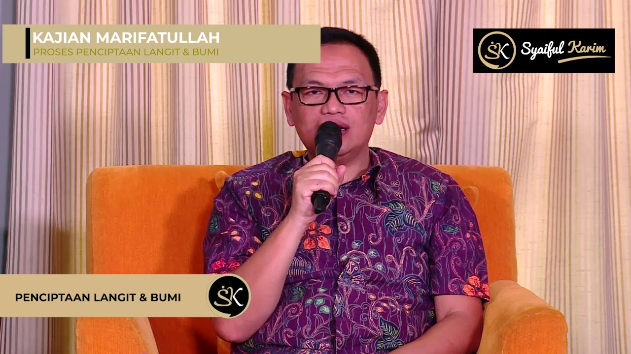 EP.15 | PROSES PENCIPTAAN LANGIT DAN BUMI 1 | SYAIFUL KARIM | KAJIAN MAKRIFAT